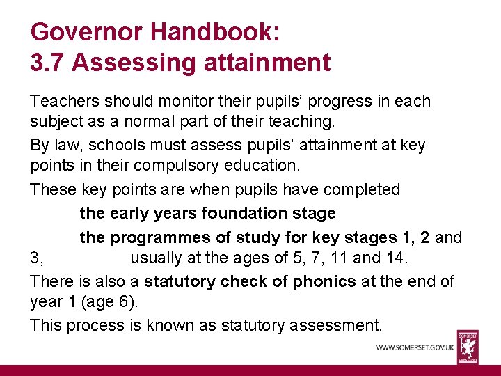 Governor Handbook: 3. 7 Assessing attainment Teachers should monitor their pupils’ progress in each