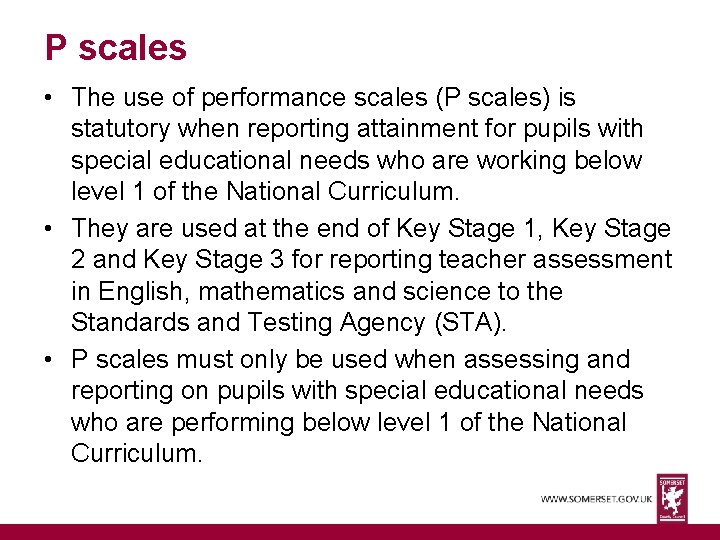 P scales • The use of performance scales (P scales) is statutory when reporting