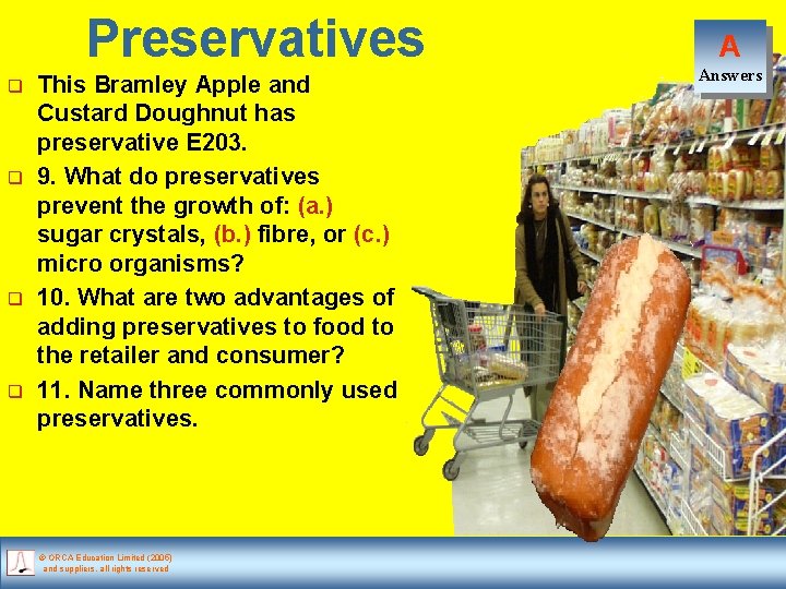 Preservatives q q This Bramley Apple and Custard Doughnut has preservative E 203. 9.