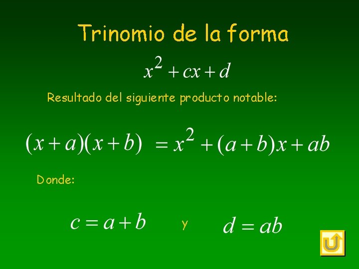 Trinomio de la forma Resultado del siguiente producto notable: Donde: y 