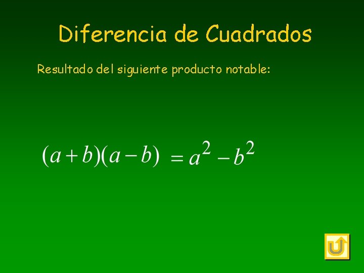 Diferencia de Cuadrados Resultado del siguiente producto notable: 