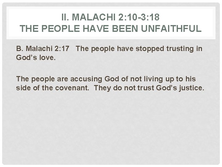 II. MALACHI 2: 10 -3: 18 THE PEOPLE HAVE BEEN UNFAITHFUL B. Malachi 2: