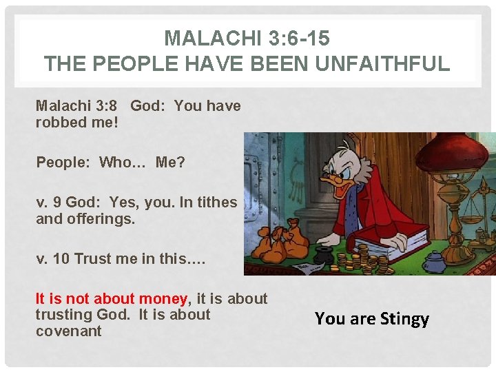 MALACHI 3: 6 -15 THE PEOPLE HAVE BEEN UNFAITHFUL Malachi 3: 8 God: You