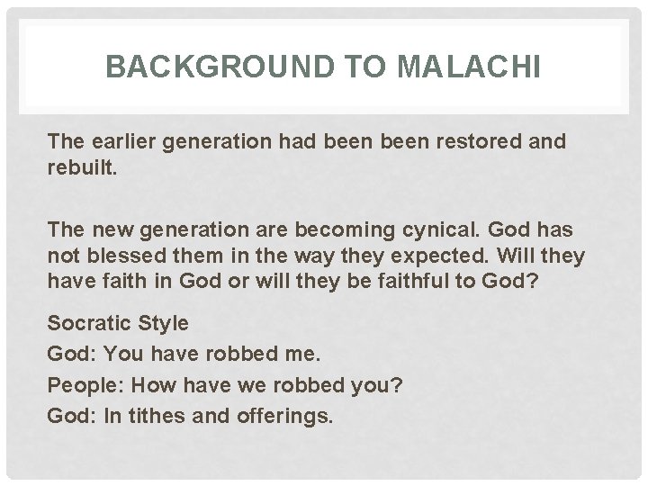 BACKGROUND TO MALACHI The earlier generation had been restored and rebuilt. The new generation