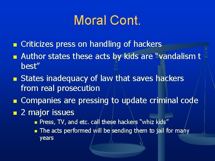 Moral Cont. n n n Criticizes press on handling of hackers Author states these