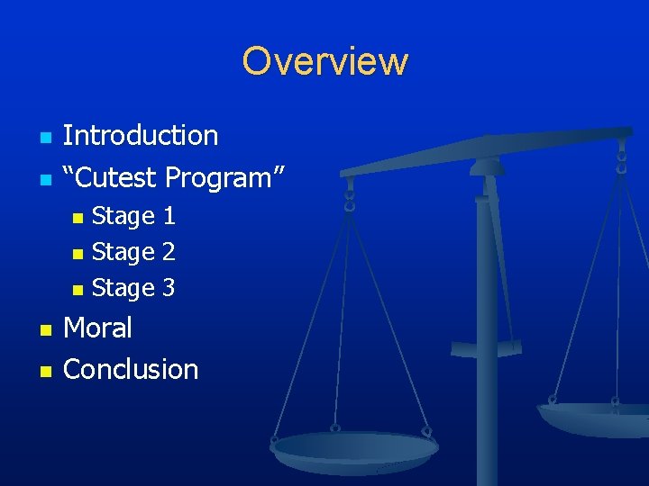 Overview n n Introduction “Cutest Program” Stage 1 n Stage 2 n Stage 3