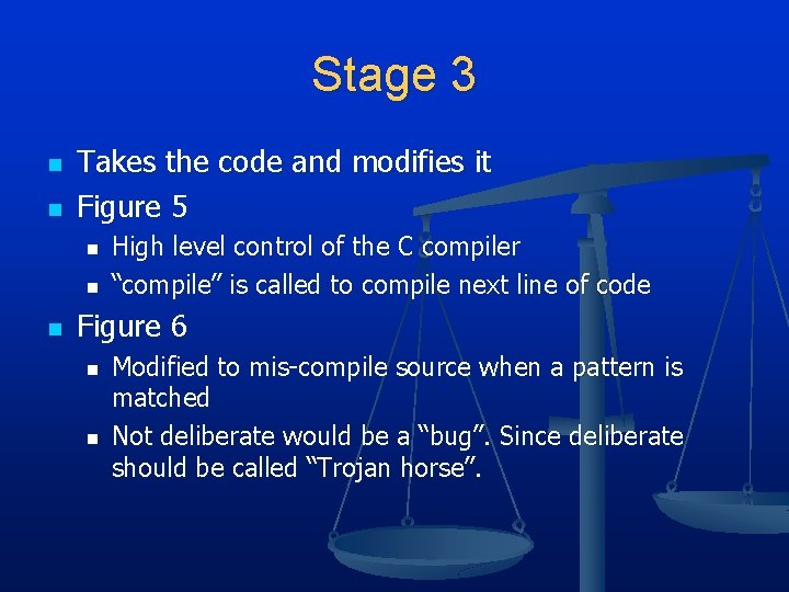Stage 3 n n Takes the code and modifies it Figure 5 n n