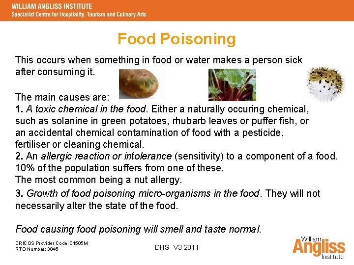 Food Poisoning This occurs when something in food or water makes a person sick