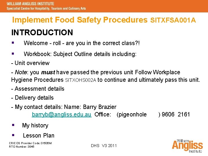 Implement Food Safety Procedures SITXFSA 001 A INTRODUCTION § Welcome - roll - are