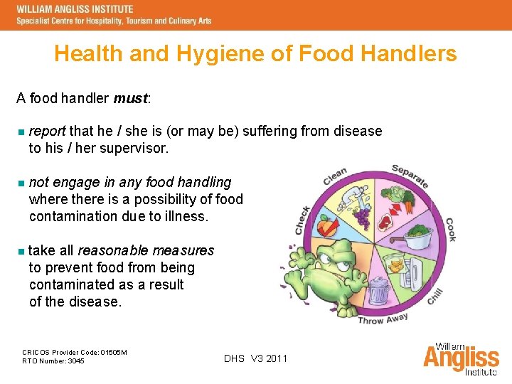 Health and Hygiene of Food Handlers A food handler must: n report that he