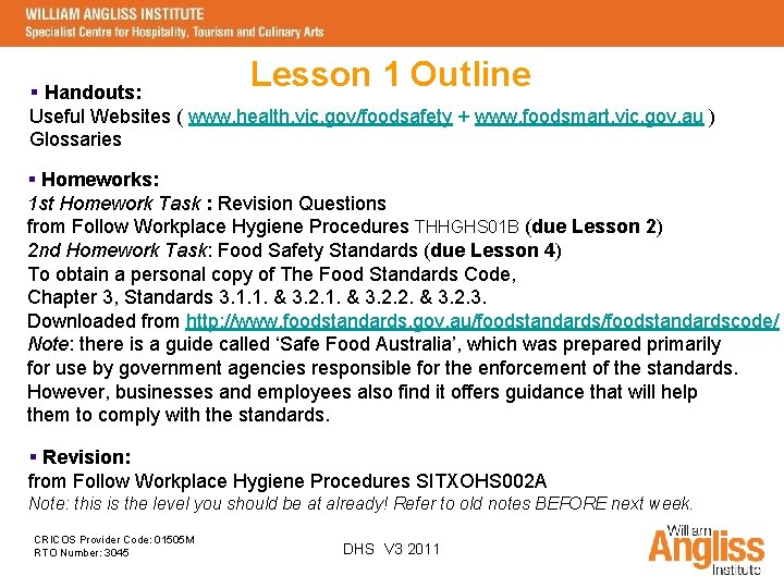 Lesson 1 Outline § Handouts: Useful Websites ( www. health. vic. gov/foodsafety + www.
