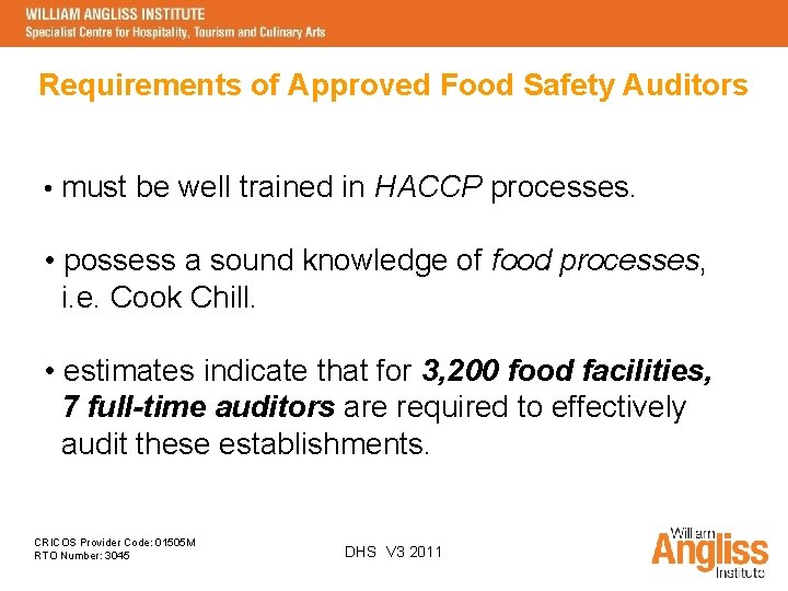 Requirements of Approved Food Safety Auditors • must be well trained in HACCP processes.