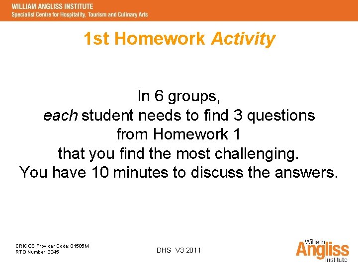 1 st Homework Activity In 6 groups, each student needs to find 3 questions