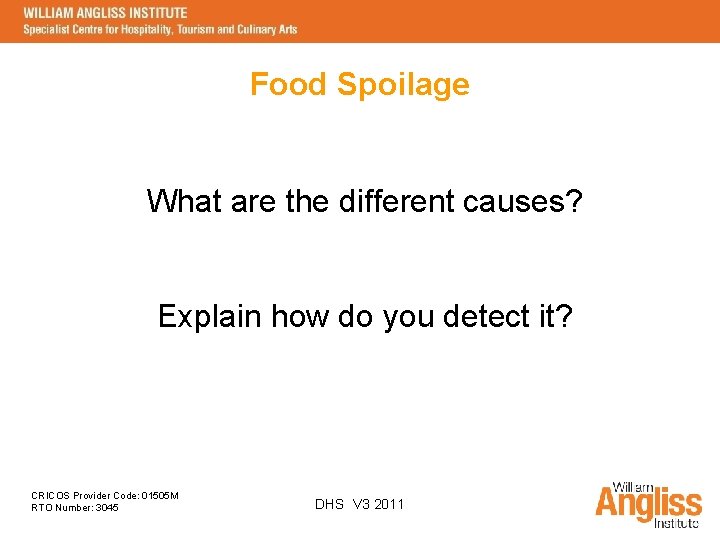 Food Spoilage What are the different causes? Explain how do you detect it? CRICOS