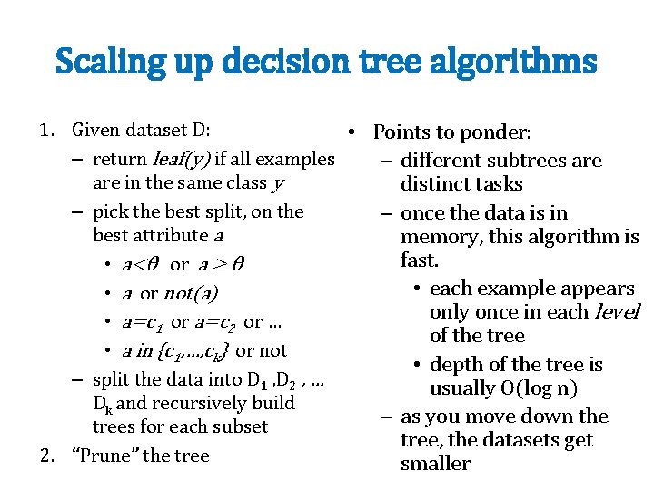 Scaling up decision tree algorithms 1. Given dataset D: • Points to ponder: –