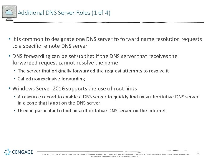 Additional DNS Server Roles (1 of 4) • It is common to designate one