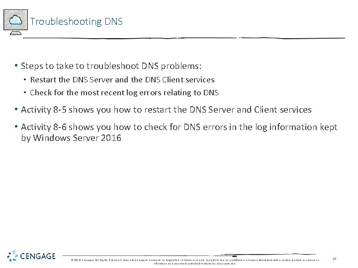 Troubleshooting DNS • Steps to take to troubleshoot DNS problems: • Restart the DNS