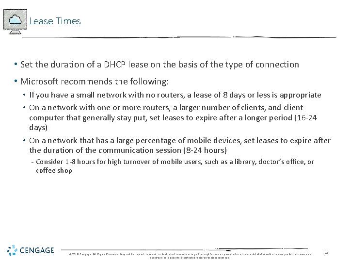 Lease Times • Set the duration of a DHCP lease on the basis of