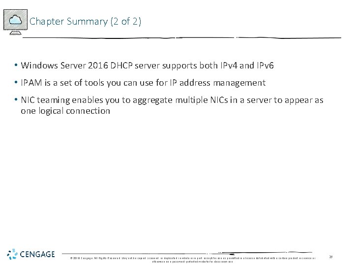 Chapter Summary (2 of 2) • Windows Server 2016 DHCP server supports both IPv