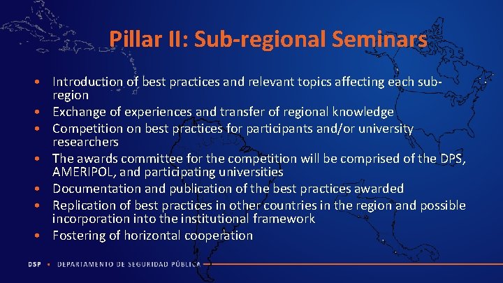 Pillar II: Sub-regional Seminars • Introduction of best practices and relevant topics affecting each
