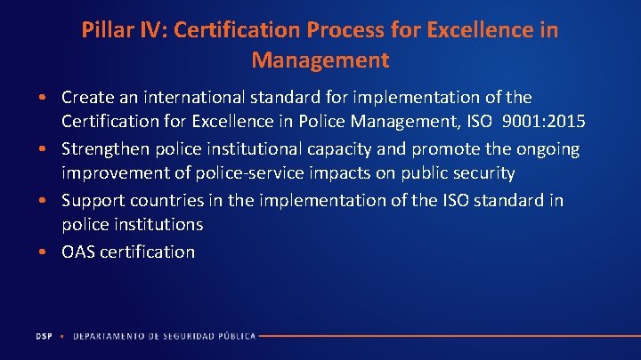 Pillar IV: Certification Process for Excellence in Management • Create an international standard for