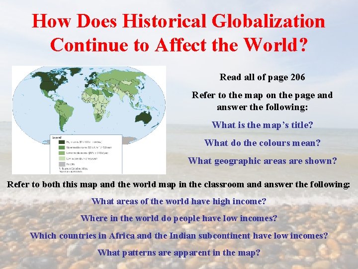 How Does Historical Globalization Continue to Affect the World? Read all of page 206