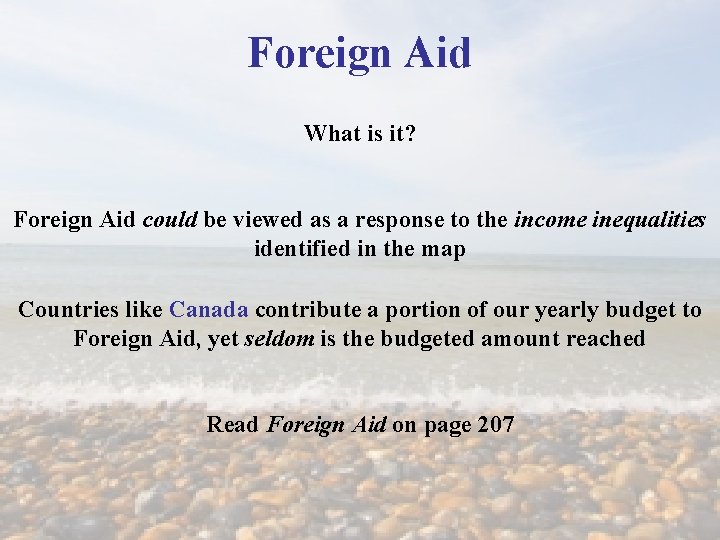Foreign Aid What is it? Foreign Aid could be viewed as a response to