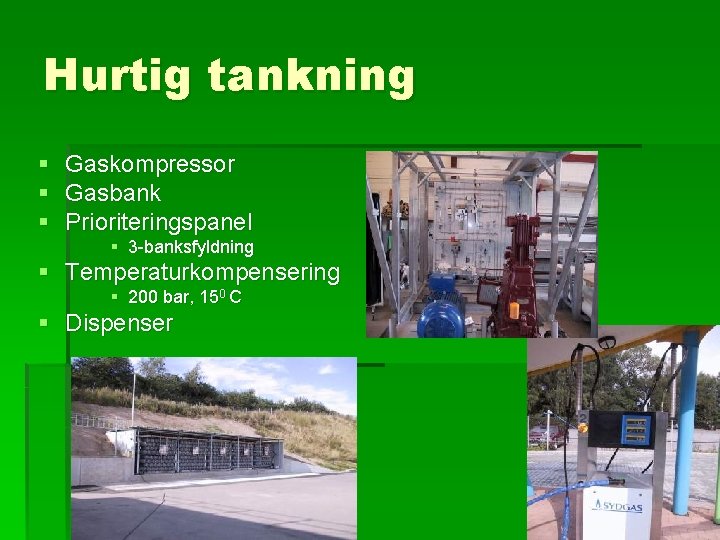 Hurtig tankning § Gaskompressor § Gasbank § Prioriteringspanel § 3 -banksfyldning § Temperaturkompensering §