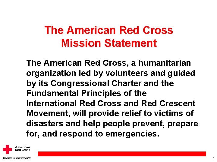 The American Red Cross Mission Statement The American Red Cross, a humanitarian organization led