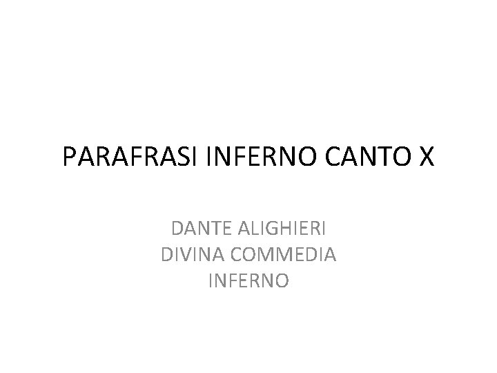 PARAFRASI INFERNO CANTO X DANTE ALIGHIERI DIVINA COMMEDIA INFERNO 