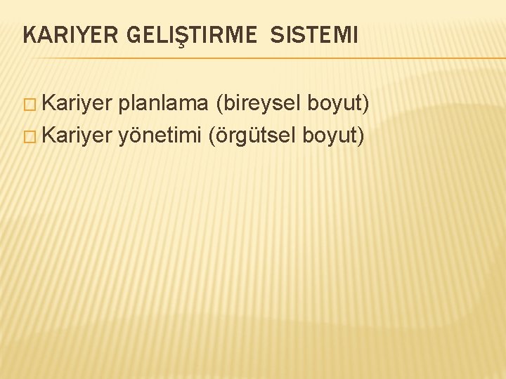 kariyerin tanm ve nemi gnmzde insan kaynaklar asndan