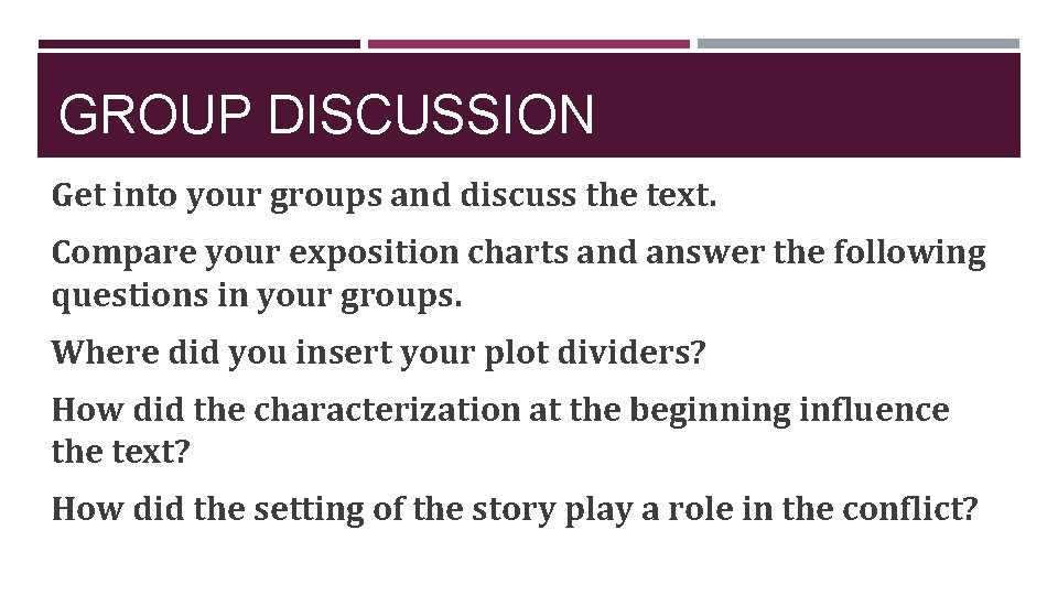 GROUP DISCUSSION Get into your groups and discuss the text. Compare your exposition charts GROUP DISCUSSION Get into your groups and discuss the text. Compare your exposition charts