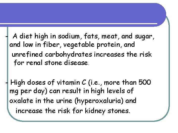 - A diet high in sodium, fats, meat, and sugar, and low in fiber, - A diet high in sodium, fats, meat, and sugar, and low in fiber,
