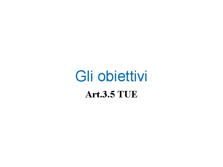 Gli obiettivi Art. 3. 5 TUE 