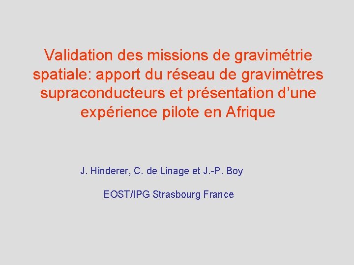 Validation des missions de gravimétrie spatiale: apport du réseau de gravimètres supraconducteurs et présentation