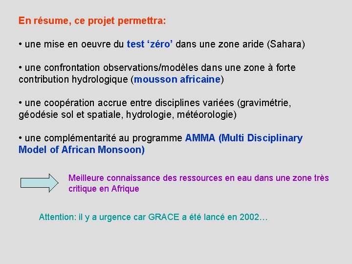 En résume, ce projet permettra: • une mise en oeuvre du test ‘zéro’ dans