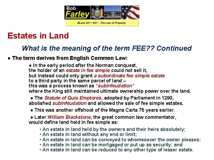 Estates in Land What is the meaning of the term FEE? ? Continued ●