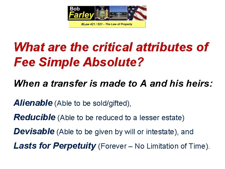 What are the critical attributes of Fee Simple Absolute? When a transfer is made