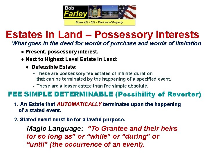 Estates in Land – Possessory Interests What goes in the deed for words of