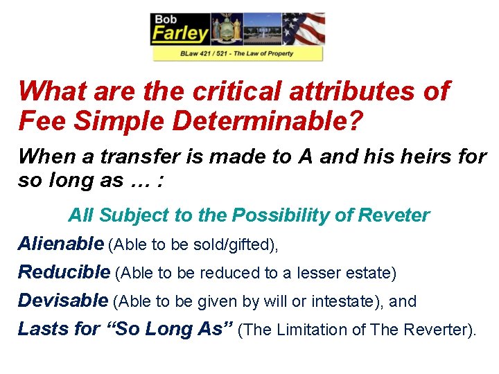 What are the critical attributes of Fee Simple Determinable? When a transfer is made