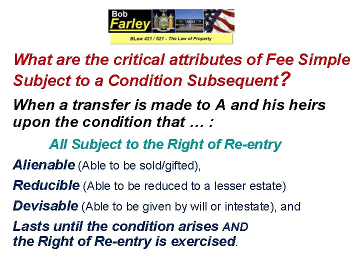 What are the critical attributes of Fee Simple Subject to a Condition Subsequent? When
