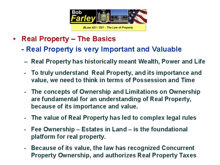  • Real Property – The Basics - Real Property is very Important and