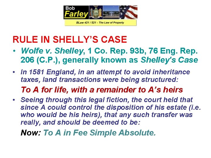 RULE IN SHELLY’S CASE • Wolfe v. Shelley, 1 Co. Rep. 93 b, 76