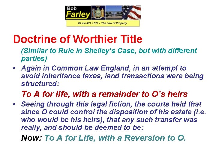 Doctrine of Worthier Title (Similar to Rule in Shelley’s Case, but with different parties)