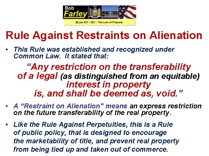 Rule Against Restraints on Alienation • This Rule was established and recognized under Common