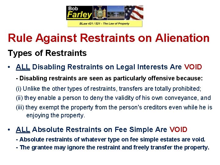 Rule Against Restraints on Alienation Types of Restraints • ALL Disabling Restraints on Legal