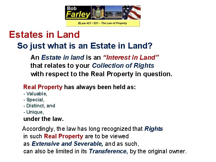 Estates in Land So just what is an Estate in Land? An Estate in