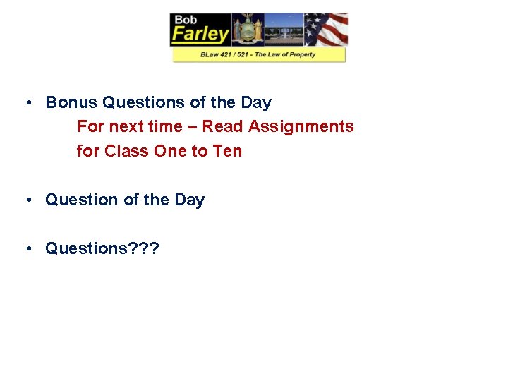  • Bonus Questions of the Day For next time – Read Assignments for