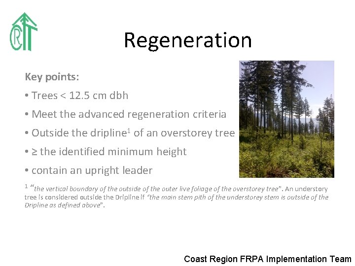 Regeneration Key points: • Trees < 12. 5 cm dbh • Meet the advanced
