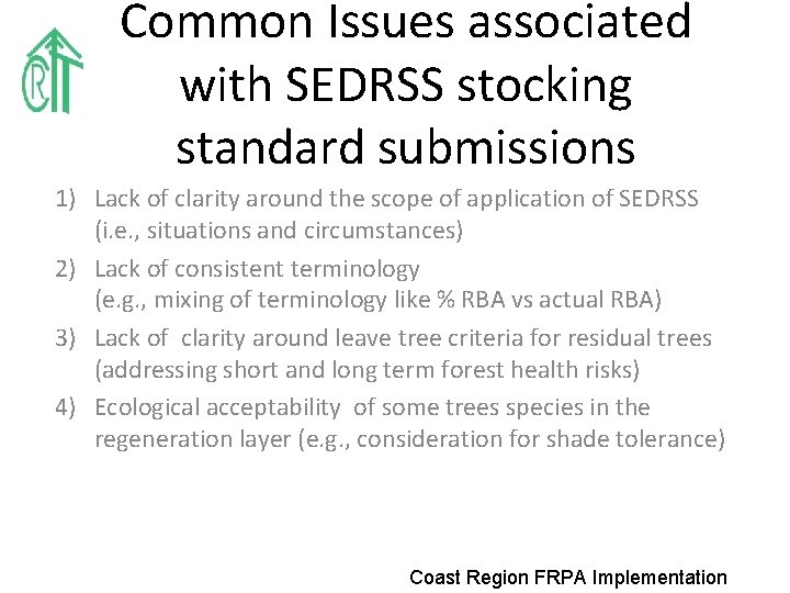 Common Issues associated with SEDRSS stocking standard submissions 1) Lack of clarity around the